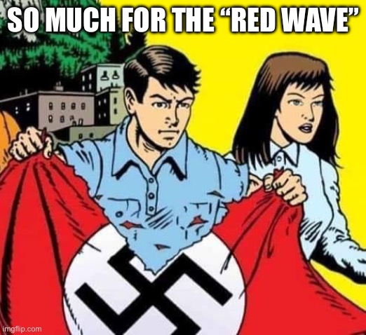 Red wave | SO MUCH FOR THE “RED WAVE” | made w/ Imgflip meme maker