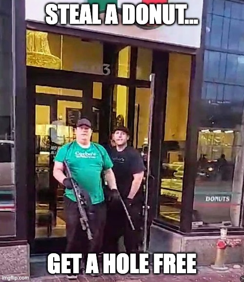 STEAL A DONUT... GET A HOLE FREE | made w/ Imgflip meme maker