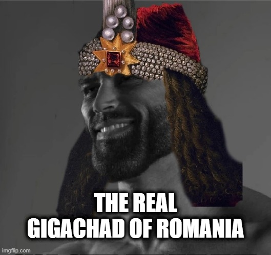 ROMANIAN GIGA | THE REAL GIGACHAD OF ROMANIA | image tagged in gigachad,romania,history,historical meme,history of the world | made w/ Imgflip meme maker