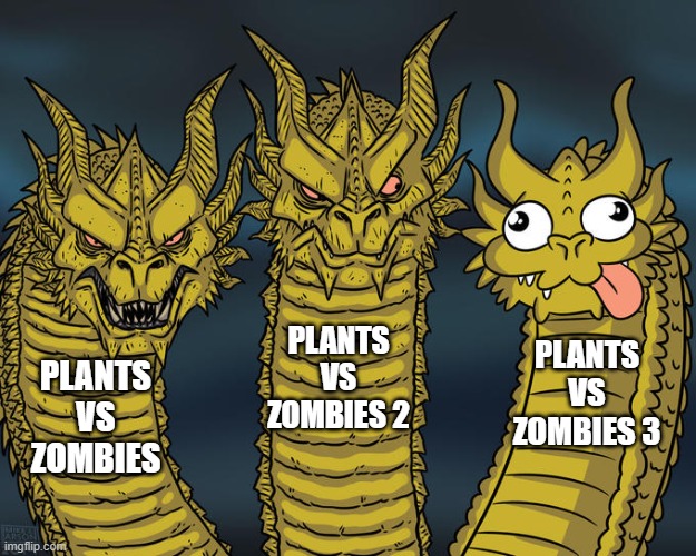 free Skorup | PLANTS VS ZOMBIES 2; PLANTS VS ZOMBIES 3; PLANTS VS ZOMBIES | image tagged in three-headed dragon | made w/ Imgflip meme maker