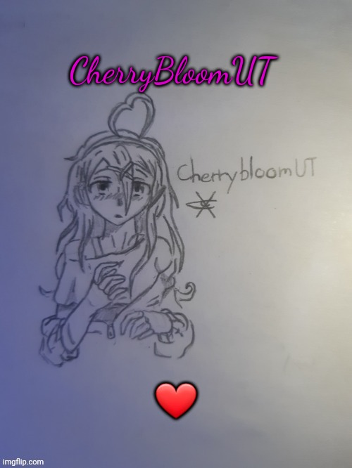 CherryBloomUT | CherryBloomUT; ❤ | image tagged in cherrybloomut | made w/ Imgflip meme maker
