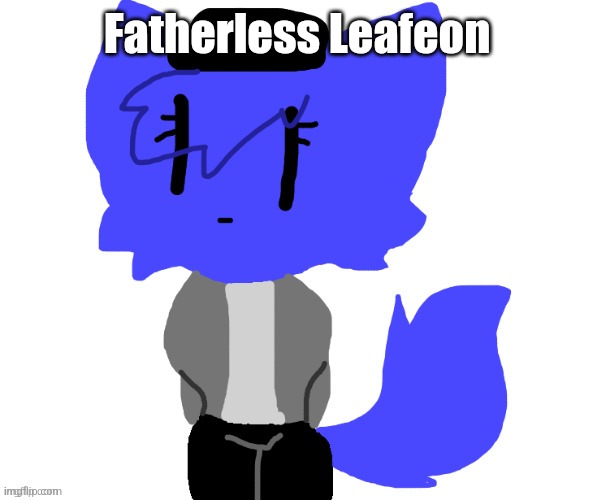 Evan came out as bi on character.ai :flushed: | Fatherless Leafeon | image tagged in female pump | made w/ Imgflip meme maker