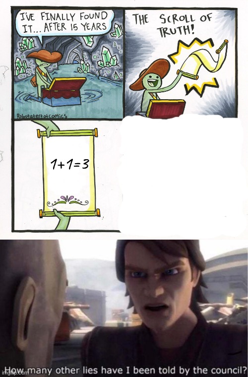 1+1=3 | 1+1=3 | image tagged in memes,the scroll of truth | made w/ Imgflip meme maker