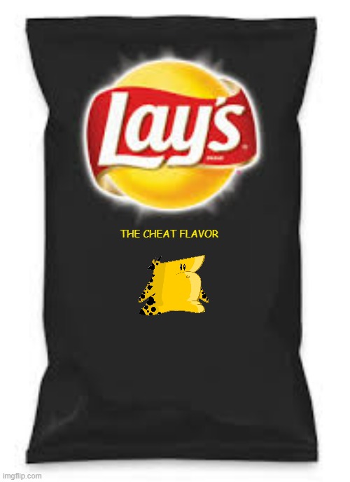 rejected lay's potato chips flavors | THE CHEAT FLAVOR | image tagged in lays do us a flavor blank black,homestar runner,rejected,fake | made w/ Imgflip meme maker