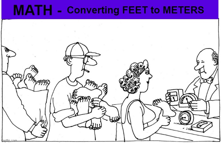 Converting Feet To Meters It s Not What You Think Imgflip