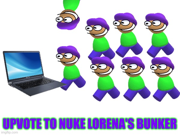not upvote begging | UPVOTE TO NUKE LORENA'S BUNKER | image tagged in memes,dave and bambi | made w/ Imgflip meme maker