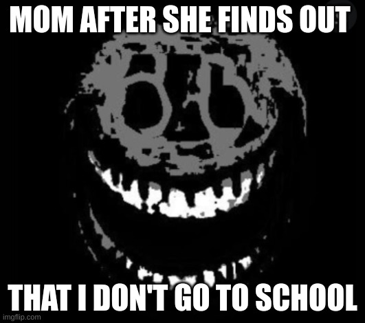Rush | MOM AFTER SHE FINDS OUT; THAT I DON'T GO TO SCHOOL | image tagged in rush,gaming,school,reaction | made w/ Imgflip meme maker