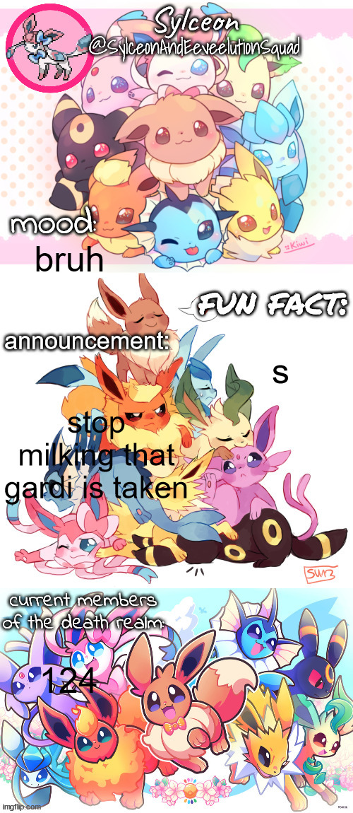 SylceonAndTheEeveeltionSquad | bruh; s; stop milking that gardi is taken; 124 | image tagged in sylceonandtheeeveeltionsquad | made w/ Imgflip meme maker