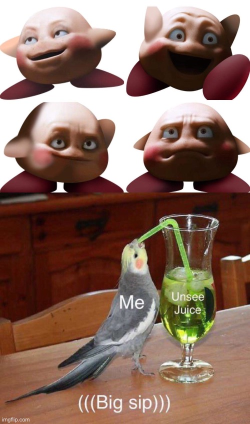 Thanks, I Can’t unsee it Now | image tagged in unsee juice big sip,unsee,kirby,cursed image,unsee juice,memes | made w/ Imgflip meme maker