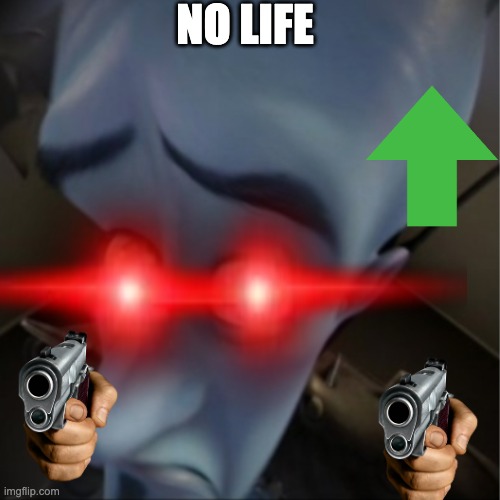 NO LIFE | image tagged in bruh moment | made w/ Imgflip meme maker