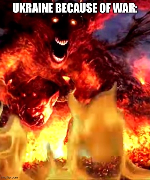 This Is Why. | UKRAINE BECAUSE OF WAR: | image tagged in phase | made w/ Imgflip meme maker