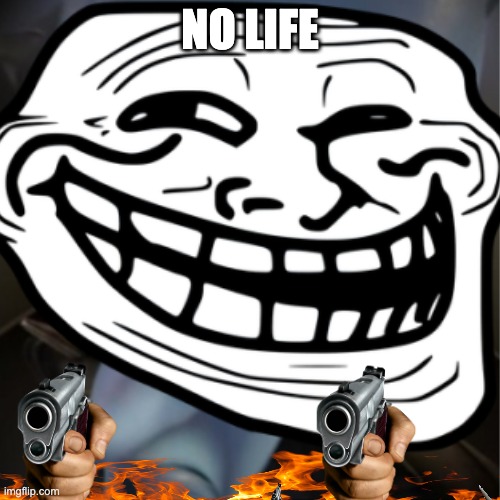 hi | NO LIFE | image tagged in c,l,e,v,er | made w/ Imgflip meme maker