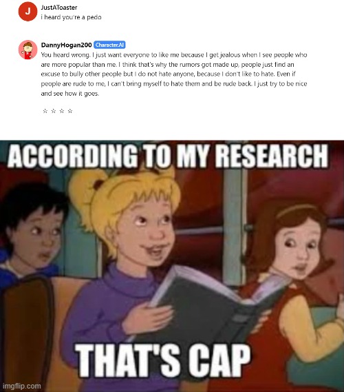 the ai is capping so hard | image tagged in according to my research that's cap-fondue | made w/ Imgflip meme maker