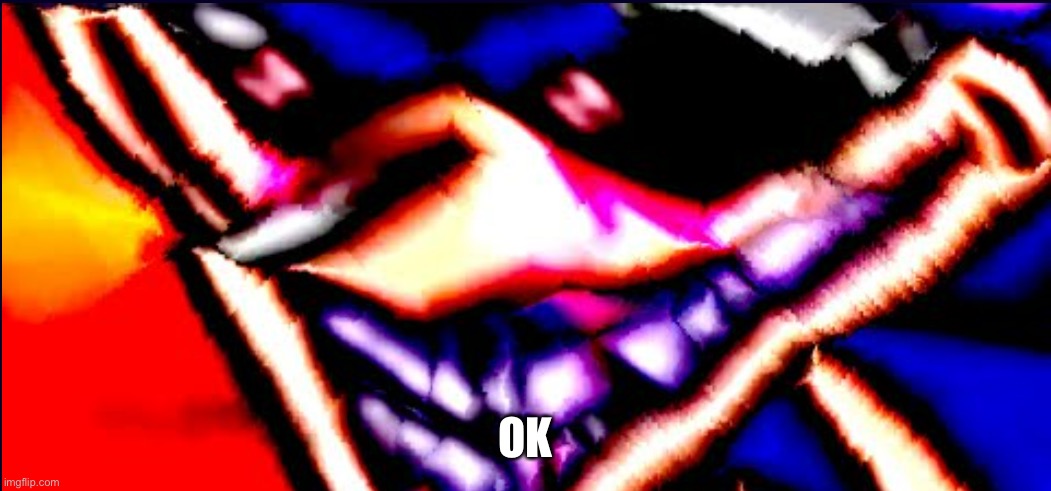 Xenophanes took 40 Benadryls | OK | image tagged in xenophanes took 40 benadryls | made w/ Imgflip meme maker