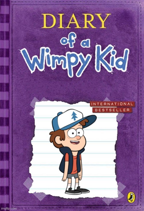 ? | image tagged in funny,gravity falls,diary of a wimpy kid cover template | made w/ Imgflip meme maker