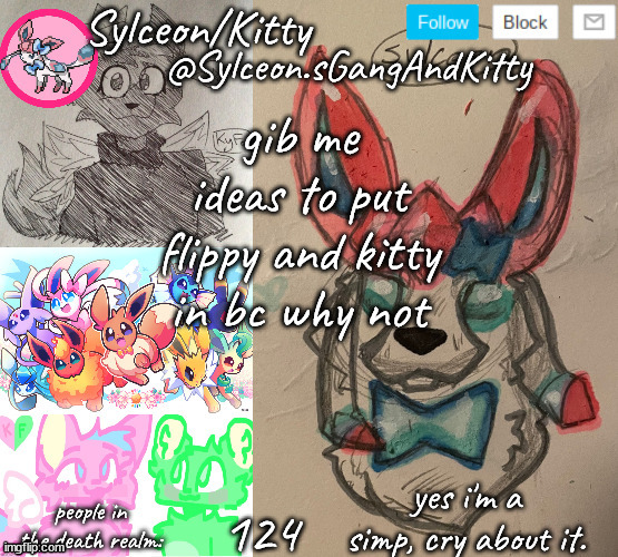 Sylceon.sGangAndKitty | gib me ideas to put flippy and kitty in bc why not; 124 | image tagged in sylceon sgangandkitty | made w/ Imgflip meme maker