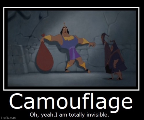 image tagged in the emperors new groove,kronk,camoflauge | made w/ Imgflip meme maker
