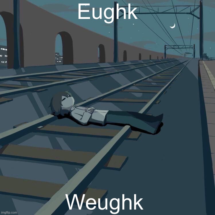 Racial slurs | Eughk; Weughk | image tagged in avogado6 depression | made w/ Imgflip meme maker