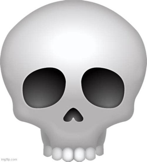 Skull Emoji | image tagged in skull emoji | made w/ Imgflip meme maker