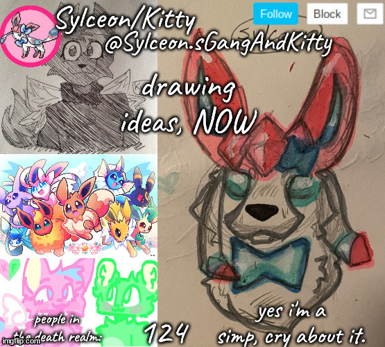 Sylceon.sGangAndKitty | drawing ideas, NOW; 124 | image tagged in sylceon sgangandkitty | made w/ Imgflip meme maker