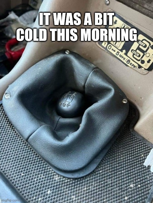 Cold out | IT WAS A BIT COLD THIS MORNING | image tagged in car,baby its cold outside | made w/ Imgflip meme maker