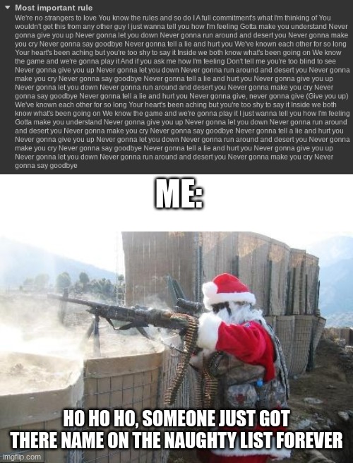 Why rareinsults why | ME:; HO HO HO, SOMEONE JUST GOT THERE NAME ON THE NAUGHTY LIST FOREVER | image tagged in memes,hohoho | made w/ Imgflip meme maker
