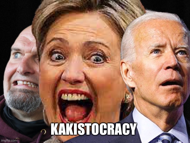 Government by the stupid | KAKISTOCRACY | image tagged in democrats | made w/ Imgflip meme maker