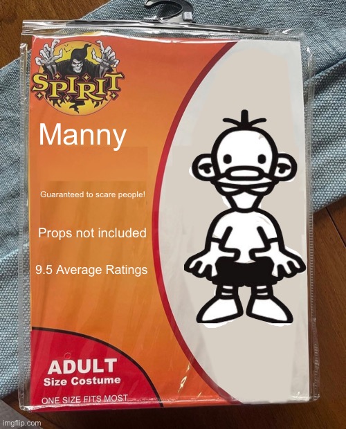 I know im very late but I don't care | Manny; Guaranteed to scare people! Props not included; 9.5 Average Ratings | image tagged in spirit halloween,halloween,spooktober | made w/ Imgflip meme maker