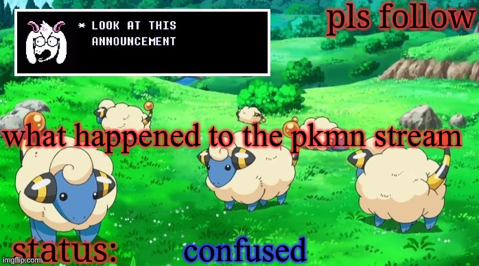 mareeep announcement v3 | what happened to the pkmn stream; confused | image tagged in mareeep announcement v3 | made w/ Imgflip meme maker