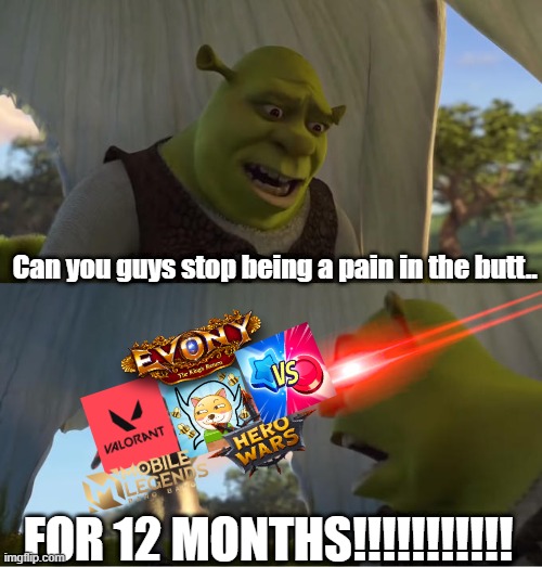 These ads do not know when to stop. #removeallstupidads | Can you guys stop being a pain in the butt.. FOR 12 MONTHS!!!!!!!!!!! | image tagged in shrek for five minutes | made w/ Imgflip meme maker