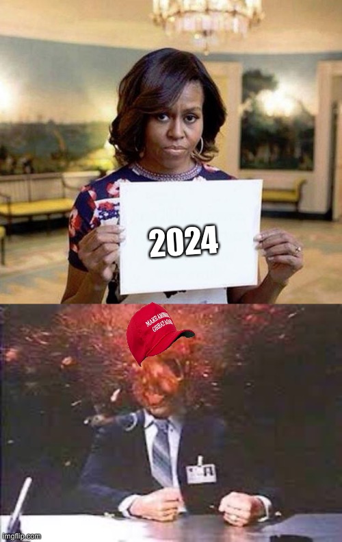 2024 | image tagged in michelle obama blank sheet,exploding head | made w/ Imgflip meme maker