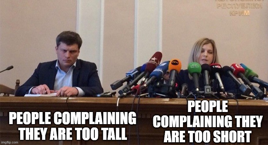 That's going to be controversial | PEOPLE COMPLAINING THEY ARE TOO TALL; PEOPLE COMPLAINING THEY ARE TOO SHORT | image tagged in man and woman microphone,controversial,tall,short,memes,funny | made w/ Imgflip meme maker