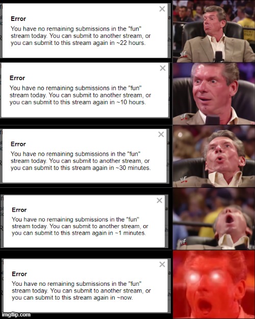 Waiting to post another meme... | image tagged in vince mcmahon 5 tier dark,imgflip,meanwhile on imgflip,submissions,memes,funny | made w/ Imgflip meme maker