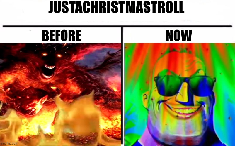 Users: Before and now (Part 2) | JUSTACHRISTMASTROLL; BEFORE; NOW | image tagged in imgflip,mr incredible becoming uncanny,mr incredible becoming canny,imgflip users | made w/ Imgflip meme maker