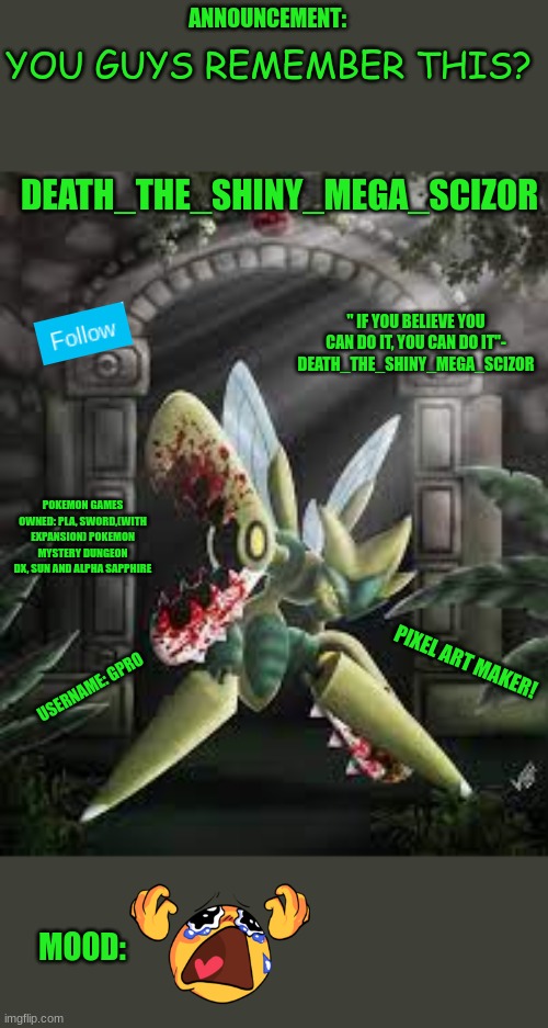 :( | YOU GUYS REMEMBER THIS? | image tagged in new death_the_mega shiny_scizor announcement template | made w/ Imgflip meme maker