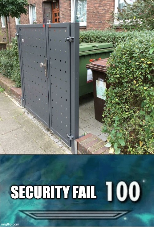 *still goes through there* | SECURITY FAIL | image tagged in skyrim 100 blank,security,fail,memes,you had one job,fails | made w/ Imgflip meme maker