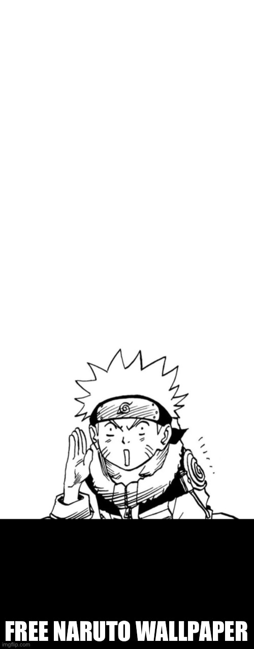 FREE NARUTO WALLPAPER | made w/ Imgflip meme maker