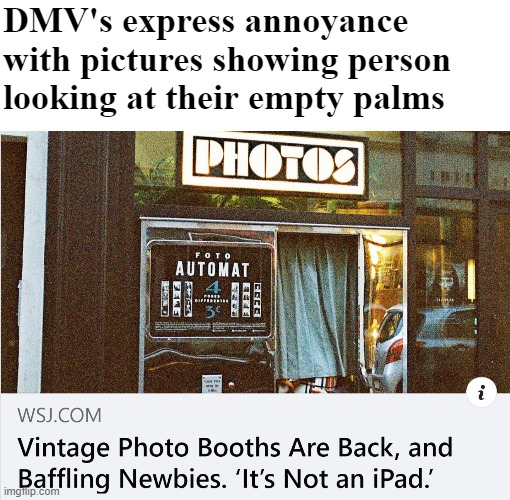 The Wall Street Journal is going for that Babylon Bee vibe | DMV's express annoyance with pictures showing person looking at their empty palms | image tagged in technology,funny,news | made w/ Imgflip meme maker