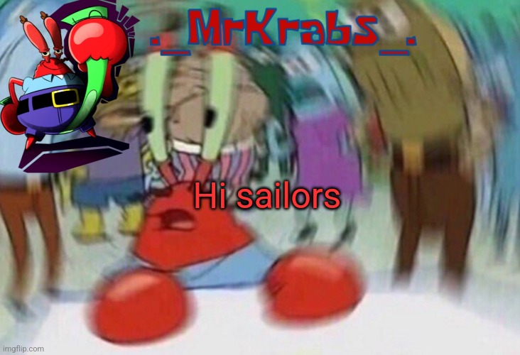 Me first announcement template | Hi sailors | image tagged in me first announcement template | made w/ Imgflip meme maker