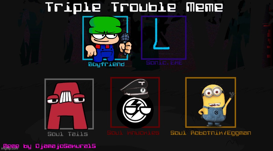 triple trouble imgflip mix | image tagged in fnf triple trouble template | made w/ Imgflip meme maker
