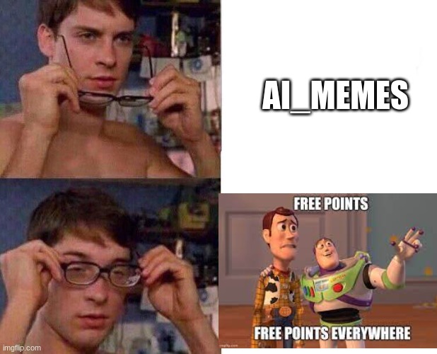 literally just spam ai_memes for points | AI_MEMES | image tagged in spiderman glasses | made w/ Imgflip meme maker