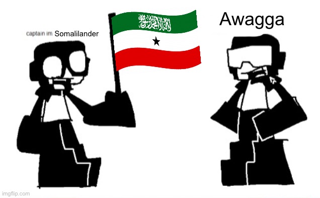 Awagga; Somalilander | image tagged in memes | made w/ Imgflip meme maker