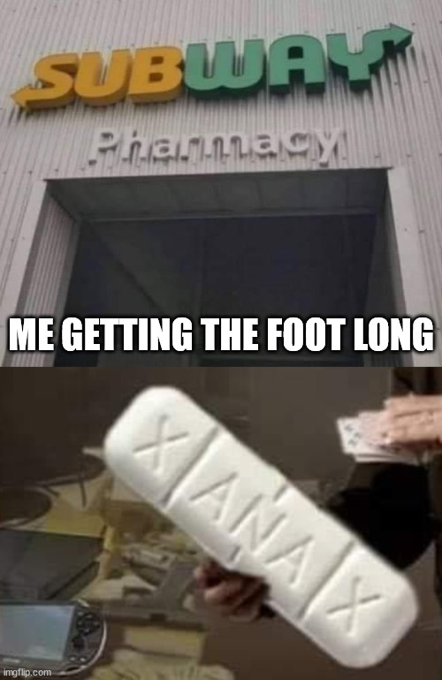 ME GETTING THE FOOT LONG | image tagged in dark humor | made w/ Imgflip meme maker