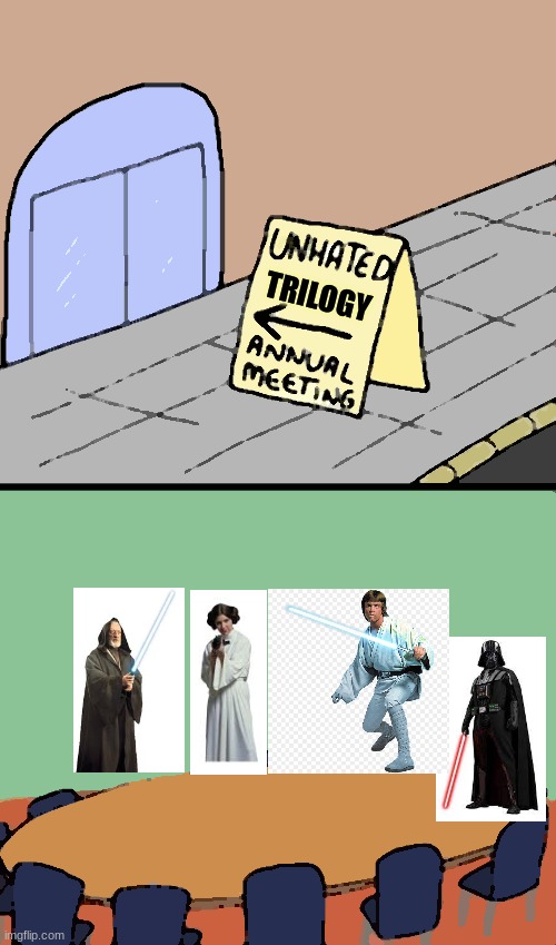 annual meeting of unhated trillogys | TRILOGY | image tagged in annual meeting of unhated | made w/ Imgflip meme maker