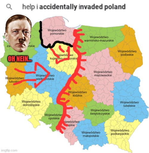 OH NEIN... | image tagged in poland map | made w/ Imgflip meme maker