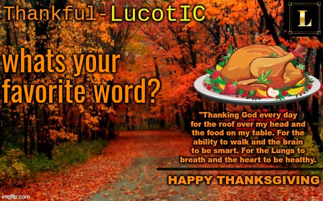 LucotIC THANKSGIVING announcement temp (11#) | whats your favorite word? | image tagged in lucotic thanksgiving announcement temp 11 | made w/ Imgflip meme maker