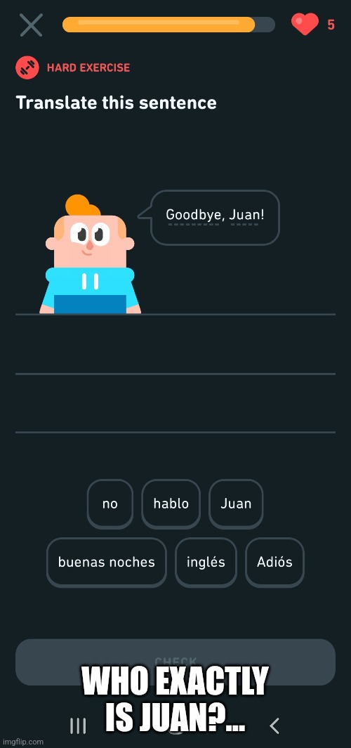 If you are Juan, duolingo is coming for you ;-; | WHO EXACTLY IS JUAN?... | image tagged in duolingo,crazy,memes,spooky | made w/ Imgflip meme maker