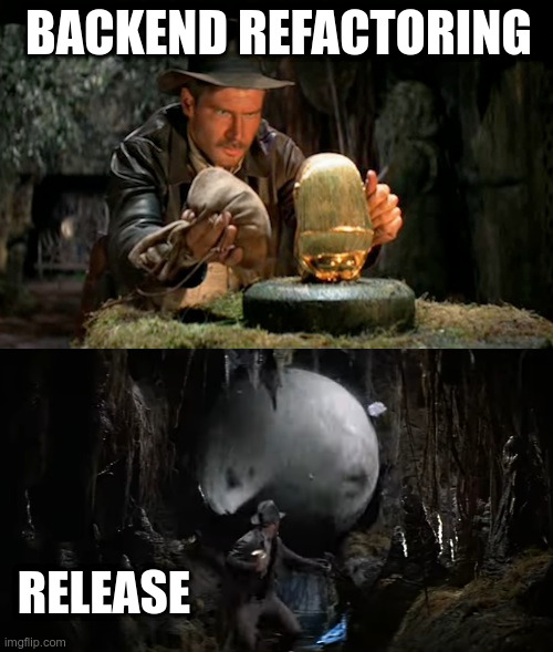 BACKEND REFACTORING; RELEASE | image tagged in indiana jones idol | made w/ Imgflip meme maker