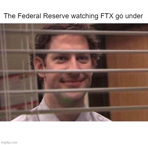 Didn't anybody ever tell you not to get caught?! | The Federal Reserve watching FTX go under | image tagged in jim office blinds | made w/ Imgflip meme maker