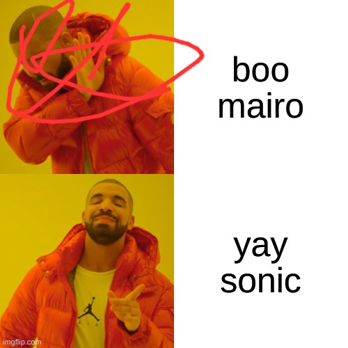 boo mairo yay sonic | image tagged in memes,drake hotline bling | made w/ Imgflip meme maker